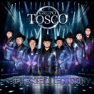 收聽Grupo Tosco的Piensa en mi歌詞歌曲