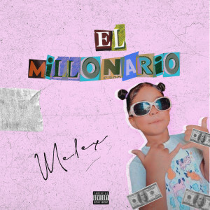 收聽Melex的El Millonario歌詞歌曲