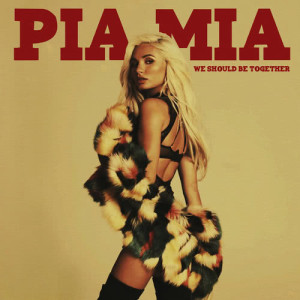 อัลบัม We Should Be Together ศิลปิน Pia Mia