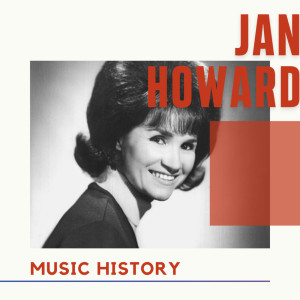 Jan Howard的专辑Jan Howard - Music History
