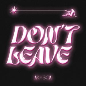 收聽Kyso的Don't Leave歌詞歌曲
