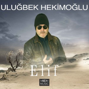 Uluğbek Hekimoğlu的專輯Elif