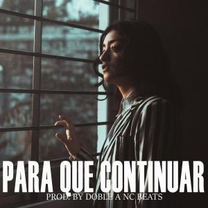 收聽Doble a Nc Beats的Para Que Continuar (Instrumental)歌詞歌曲