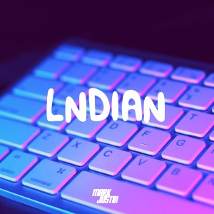 ดาวน์โหลดและฟังเพลง Lndian (Explicit) พร้อมเนื้อเพลงจาก Mark Justin