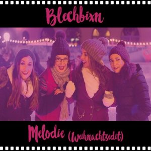 Blechbixn的专辑Melodie (Weihnachtsedit)