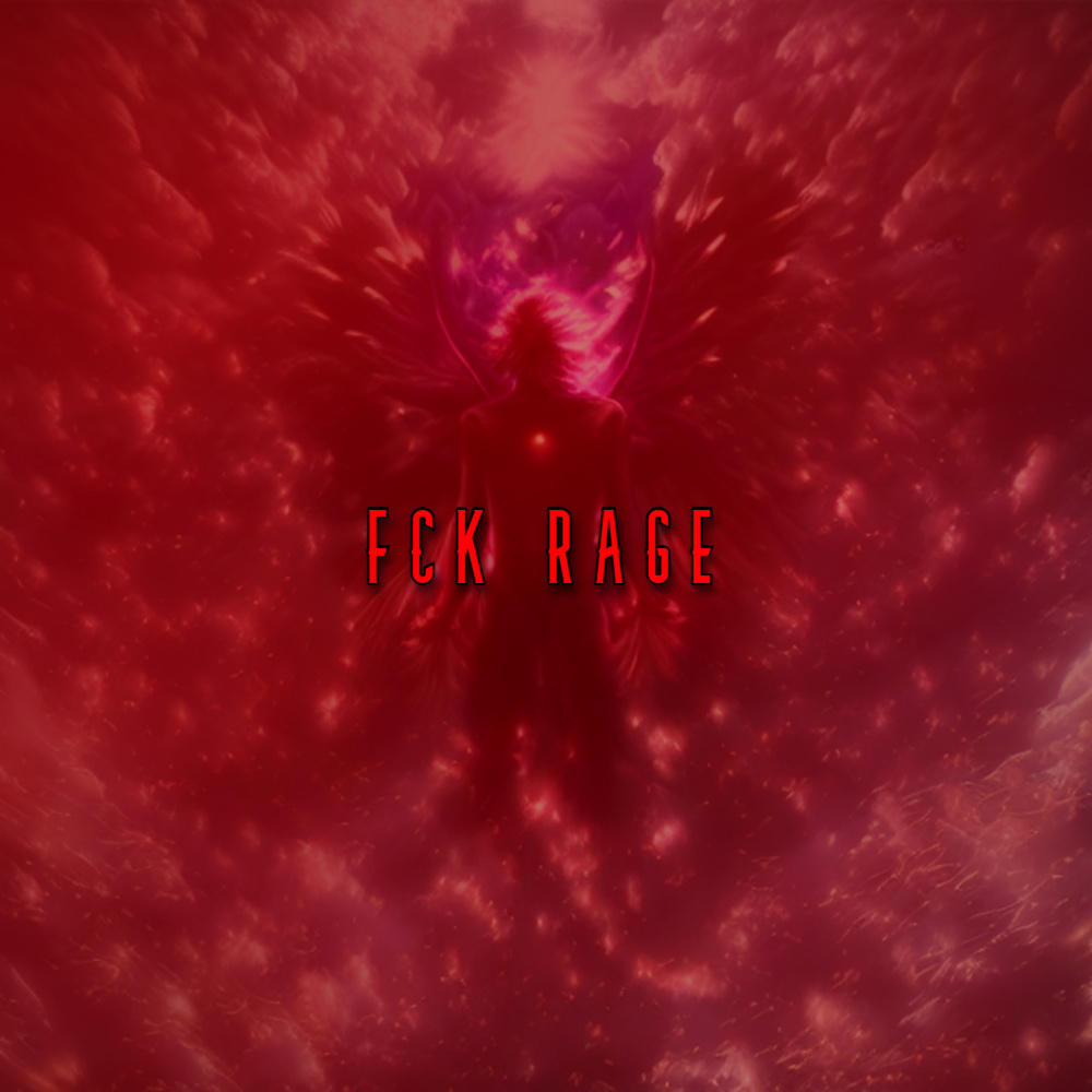 FCK RAGE (Explicit)