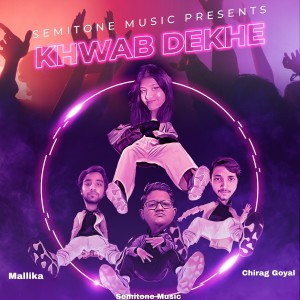 Listen to Khwab Dekhe (feat. Mallika) (Rap Mix) song with lyrics from Semitone Music