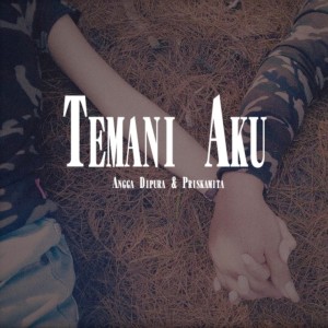 Dengarkan lagu Temani Aku nyanyian Angga Dipura dengan lirik