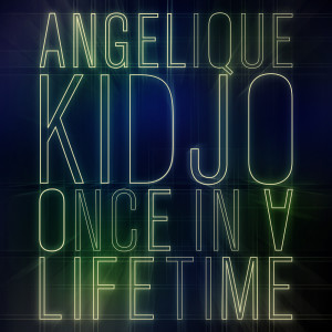 Album Once in a Lifetime from Angelique Kidjo