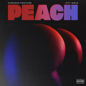 ดาวน์โหลดและฟังเพลง Peach (feat. City Girls) (Explicit) พร้อมเนื้อเพลงจาก Pardison Fontaine