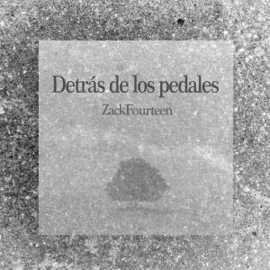 Zackfourteen的專輯Detrás De Los Pedales