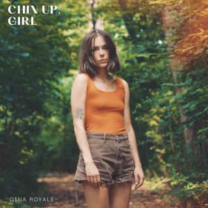Gina Royale的專輯Chin Up, Girl