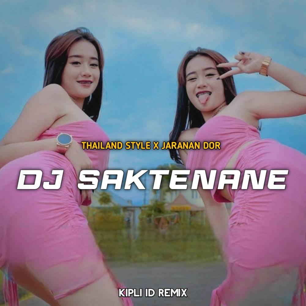 DJ SAKTENANE THAILAND STYLE X JARANAN DOR