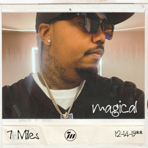 Listen to Magical (Explicit) song with lyrics from 7 Miles