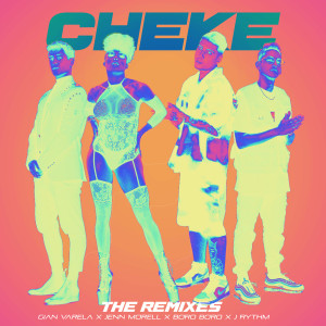 Dengarkan lagu Cheke (dEVOLVE Remix) nyanyian Gian Varela dengan lirik