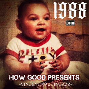 Listen to 1988 (Explicit) song with lyrics from How Good Presents