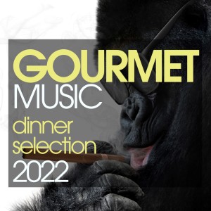 Gourmetmusic - Dinner Selection 2022 dari Various Artists