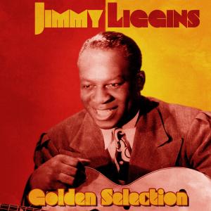 อัลบัม Golden Selection (Remastered) ศิลปิน Jimmy Liggins