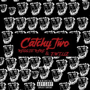 Reggie Rare的專輯Catchy Two (Explicit)
