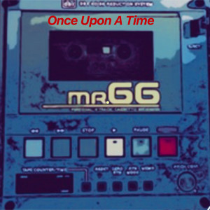 ดาวน์โหลดและฟังเพลง Once Upon a Time พร้อมเนื้อเพลงจาก Mr.66