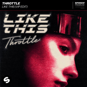 Throttle的專輯Like This (VIP Edit)