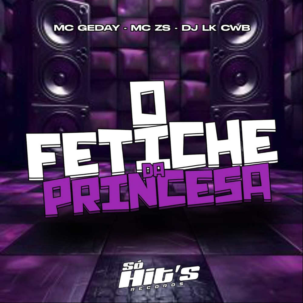 O Fetiche da Princesa (feat. MC Geday)