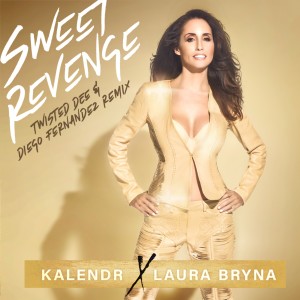 收聽Laura Bryna的Sweet Revenge (Twisted Dee & Diego Fernandez Remix)歌詞歌曲