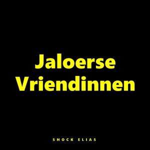 Listen to Jaloerse Vriendinnen song with lyrics from Shock Elias
