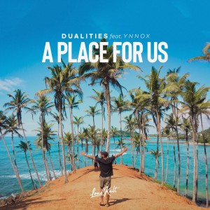 ดาวน์โหลดและฟังเพลง A Place For Us (feat. Ynnox) พร้อมเนื้อเพลงจาก Dualities