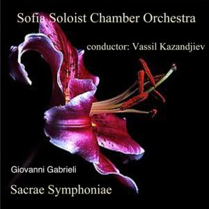 อัลบัม Giovanni Gabrieli: Sacrae Symphoniae ศิลปิน Sofia Soloists Chamber Orchestra