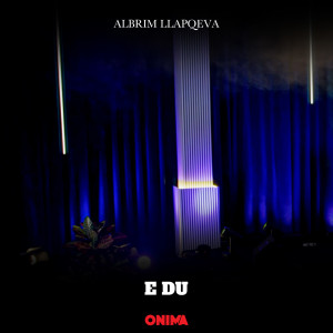 Listen to E du song with lyrics from Albrim Llapqeva