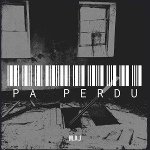 M.A.J的专辑Pa perdu (Explicit)