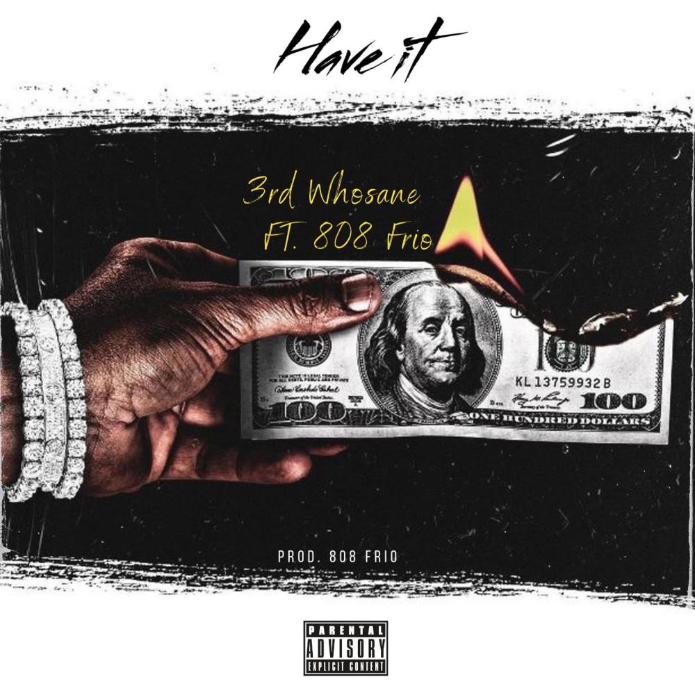 Have It (feat. 808 Frio) (Explicit)