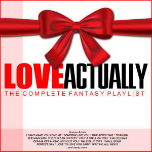 อัลบัม Love Actually - The Complete Fantasy Playlist ศิลปิน Various Artists