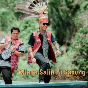 收聽Allesandro的Minta Salin Ai Sadung歌詞歌曲