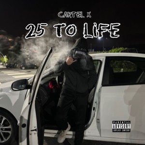 收聽Cartel X的25 To Life (Explicit)歌詞歌曲