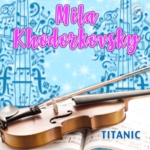 Mila Khodorkovsky的專輯Titanic