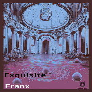 收聽Franx的Exquisite歌詞歌曲