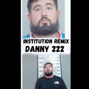 Danny 222的專輯Institution (Remix) (Explicit)