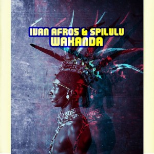 ดาวน์โหลดและฟังเพลง Wakanda พร้อมเนื้อเพลงจาก Ivan Afro5