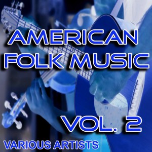 Various的专辑American Folk Music, Vol. 02