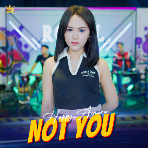 Dengarkan lagu Not You nyanyian Happy Asmara dengan lirik