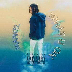 Markel的專輯What u on (Explicit)