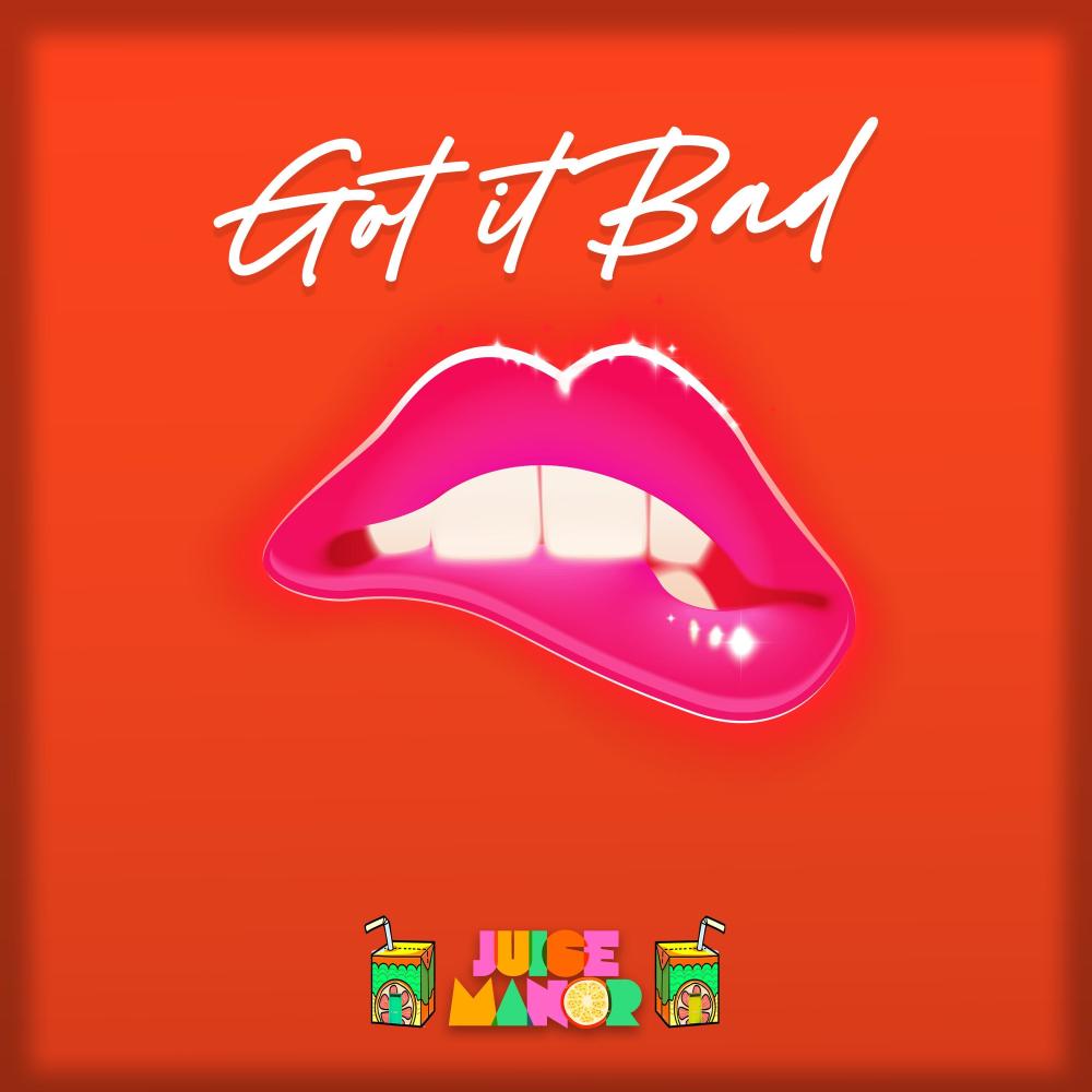 Got It Bad