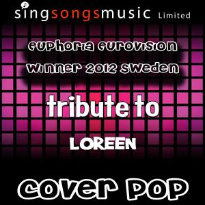 ดาวน์โหลดและฟังเพลง Euphoria (Eurovision Winner 2012 Sweden) [Tribute] (其他) พร้อมเนื้อเพลงจาก Cover Pop (流行封面)