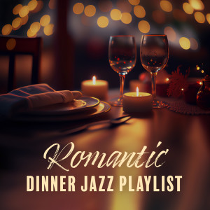Romantic Dinner Jazz Playlist (Instrumental Ballad Jazz, Mood for Love and Eating, Dinner Date for Two)