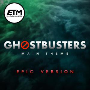 Album Ghostbusters (Epic Version) oleh EpicTrailerMusicUK