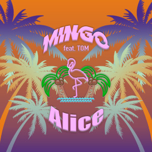 Alice Peralta的專輯MINGO (feat. TOM)