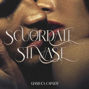 Listen to Scuordate sti vase song with lyrics from Gianluca Capozzi