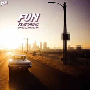 Dengarkan Fun (feat. Daniel Lancaster) (Explicit) lagu dari KOH dengan lirik